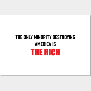 The Only Minority Destroying America is the Rich Posters and Art